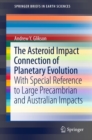 Image for Asteroid Impact Connection of Planetary Evolution: With Special Reference to Large Precambrian and Australian impacts