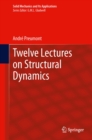 Image for Twelve lectures on structural dynamics