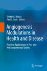 Image for Angiogenesis modulations in health and disease: practical applications of pro- and anti-angiogenesis targets