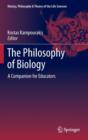 Image for The philosophy of biology  : a companion for educators