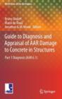 Image for Guide to Diagnosis and Appraisal of AAR Damage to Concrete in Structures