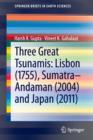 Image for Three great tsunamis  : Lisbon (1755), Sumatra-Andaman (2004) and Japan (2011)