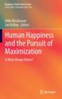 Image for Human happiness and the pursuit of maximization  : is more always better?