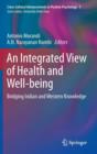 Image for An integrated view of health and well-being  : bridging Indian and Western knowledge