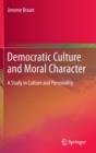 Image for Democratic culture and moral character  : a study in culture and personality