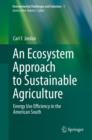 Image for An ecosystem approach to sustainable agriculture: energy use efficiency in the American South