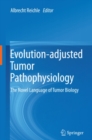 Image for Evolution-adjusted tumor pathophysiology: the novel language of tumor biology