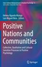 Image for Positive nations and communities  : collective, qualitative and cultural-sensitive processes in positive psychology