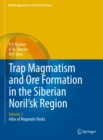 Image for Trap magmatism and ore formation in the Siberian Noril&#39;sk region.: (Atlas of magmatic rocks)