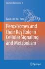 Image for Peroxisomes and their key role in cellular signaling and metabolism