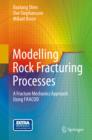 Image for Modelling rock fracturing processes: a fracture mechanics approach using FRACOD