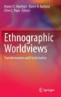 Image for Ethnographic worldviews  : transformations and social justice