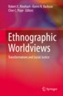 Image for Ethnographic worldviews: transformations and social justice