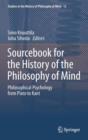 Image for Sourcebook for the History of the Philosophy of Mind : Philosophical Psychology from Plato to Kant