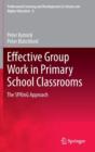 Image for Effective group work in primary school classrooms  : the SPRinG approach