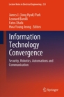 Image for Information technology convergence: security, robotics, automations and communication