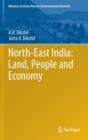 Image for North-East India: Land, People and Economy