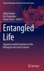 Image for Entangled life  : organism and environment in the biological and social sciences