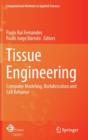 Image for Tissue Engineering : Computer Modeling, Biofabrication and Cell Behavior