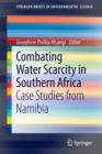 Image for Combating Water Scarcity in Southern Africa : Case Studies from Namibia