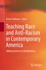 Image for Teaching race and anti-racism in contemporary America: adding context to colorblindness