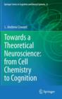 Image for Towards a Theoretical Neuroscience: from Cell Chemistry to Cognition