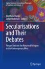 Image for Secularisation and their debates: perspectives on the return of religion in the contemporary west