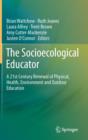 Image for The Socioecological Educator : A 21st Century Renewal of Physical, Health,Environment and Outdoor Education