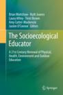 Image for The Socioecological Educator: A 21st Century Renewal of Physical, Health,Environment and Outdoor Education
