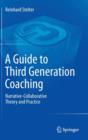 Image for A guide to third generation coaching  : narrative-collaborative theory and practice