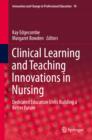 Image for Clinical learning and teaching innovations in nursing: Dedicated Education Units building a better future