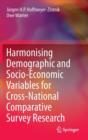 Image for Harmonising Demographic and Socio-Economic Variables for Cross-National Comparative Survey Research