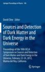 Image for Sources and detection of dark matter and dark energy in the universe  : proceedings of the 10th UCLA Symposium on Sources and Detection of Dark Matter and Dark Energy in the Universe, February 22-24,