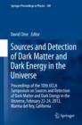 Image for Sources and detection of dark matter and dark energy in the universe: proceedings of the 10th UCLA Symposium on Sources and Detection of Dark Matter and Dark Energy in the Universe, February 22-24, 2012, Marina del Rey, California
