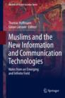 Image for Muslims and the new information and communication technologies: notes from an emerging and infinite field : 7