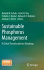 Image for Sustainable phosphorus management  : a global transdisciplinary roadmap
