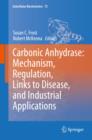Image for Carbonic anhydrase: mechanism, regulation, links to disease, and industrial applications