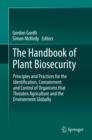 Image for The handbook of plant biosecurity  : principles and practices for the identification, containment and control of organisms that threaten agriculture and the environment globally