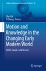 Image for Motion and knowledge in the changing early modern world: orbits, routes and vessels
