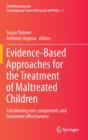 Image for Evidence-based approaches for the treatment of maltreated children  : considering core components and treatment effectiveness