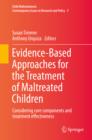 Image for Evidence-based approaches for the treatment of maltreated children: considering core components and treatment effectiveness