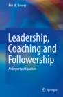 Image for Leadership, Coaching and Followership: An Important Equation
