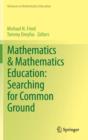 Image for Mathematics &amp; Mathematics Education: Searching for Common Ground