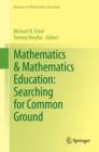Image for Mathematics &amp; mathematics education: searching for common ground
