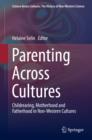 Image for Parenting across cultures: childrearing, motherhood and fatherhood in non-Western cultures