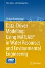 Image for Data-driven modeling  : using MATLAB in water resources and environmental engineering