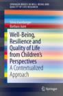 Image for Well-being, resilience and quality of life from children&#39;s perspectives: a contextualized approach