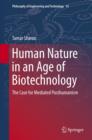Image for Human nature in an age of biotechnology: the case for mediated posthumanism