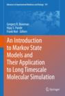 Image for An Introduction to Markov State Models and Their Application to Long Timescale Molecular Simulation