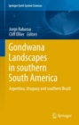 Image for Gondwana landscapes in southern South America: Argentina, Uruguay and southern Brazil